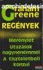 Graham Greene - Regnyek - Mernylet / Utazsok nagynnmmel