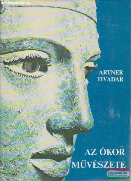Artner Tivadar - Az ókor művészete