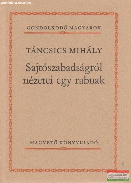 Sajtószabadságról nézetei egy rabnak
