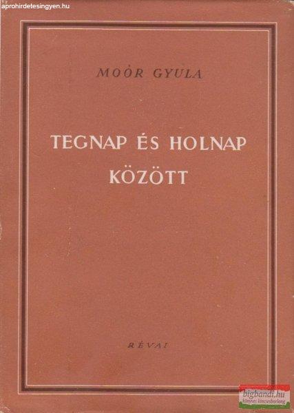 Tegnap és holnap között