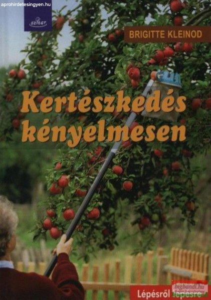 Brigitte Kleinod - Kertészkedés kényelmesen 