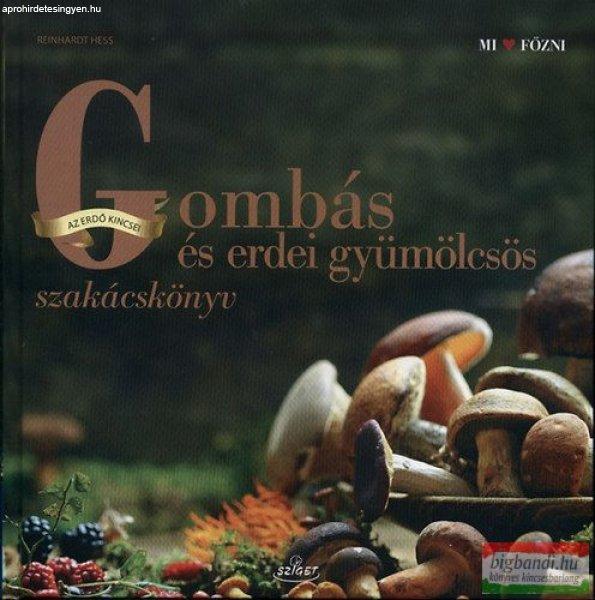 Reinhardt Hess - Gombás és erdei gyümölcsös szakácskönyv 