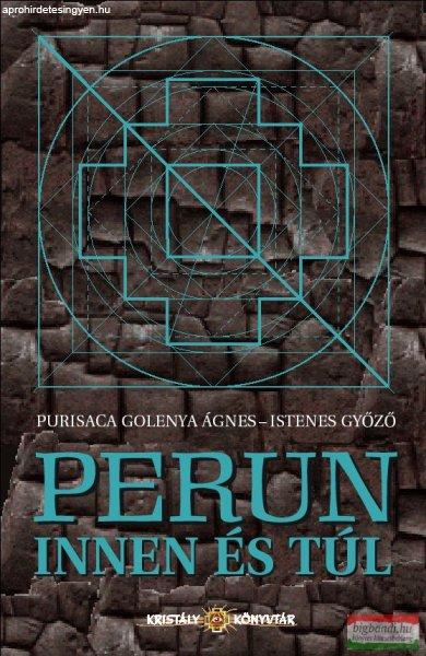 Purisaca Golenya Ágnes - Istenes Győző - Perun innen és túl