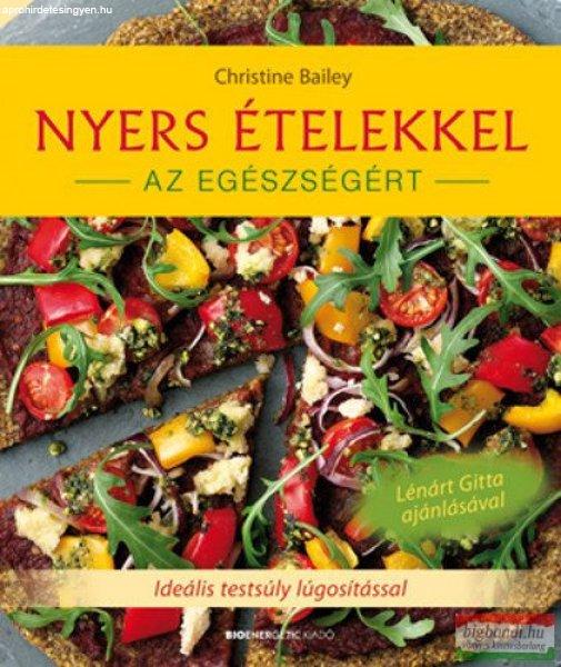 Christine Bailey - Nyers ételekkel az egészségért - Ideális testsúly
lúgosítással 