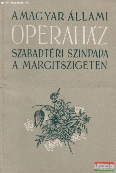 A Magyar Állami Operaház szabadtéri színpada a Margitszigeten