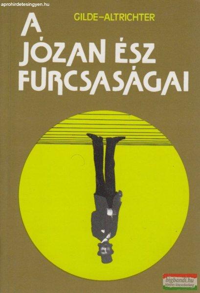 Siegfried Altrichter, Werner Gilde - A józan ész furcsaságai