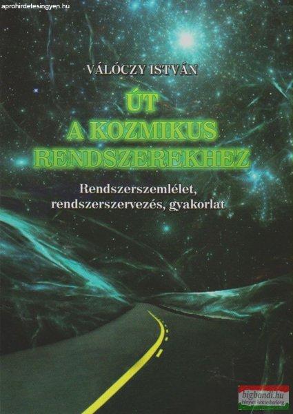 Válóczy István - Út a kozmikus rendszerekhez