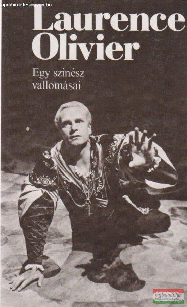 Laurence Olivier - Egy színész vallomásai
