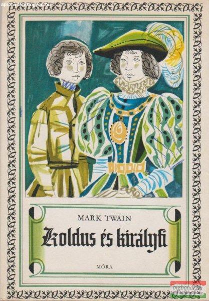 Mark Twain - Koldus és királyfi