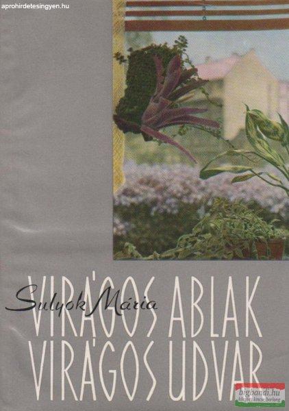 Virágos ablak, virágos udvar