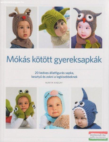 Nuriya Khegay - Mókás kötött gyereksapkák 