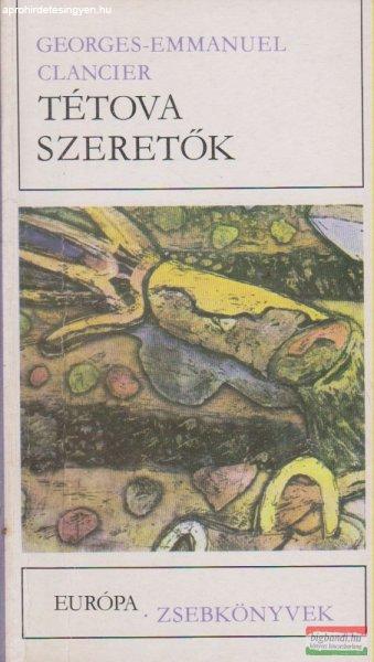 Georges-Emmanuel Clancier - Tétova szeretők