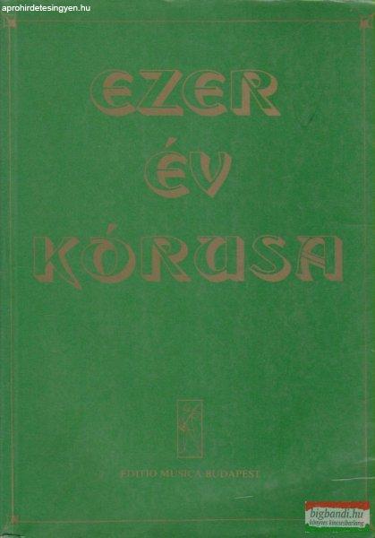 Forrai Miklós szerk. - Ezer év kórusa