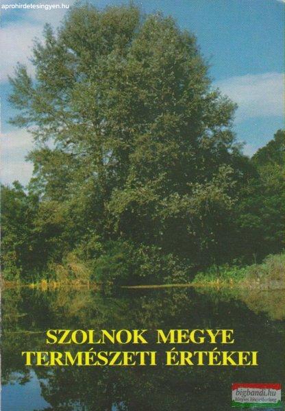 Zelenyánszky András szerk. - Szolnok megye természeti értékei