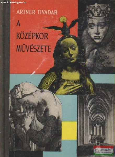 Artner Tivadar - A középkor művészete