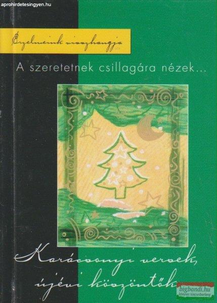 A szeretetnek csillagára nézek...