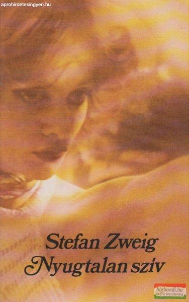 Stefan Zweig - Nyugtalan szív