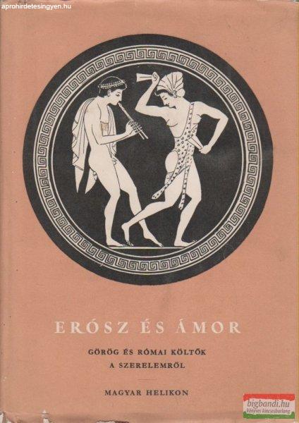 Falus Róbert szerk. - Erósz és Ámor - Görög és római költők a
szerelemről