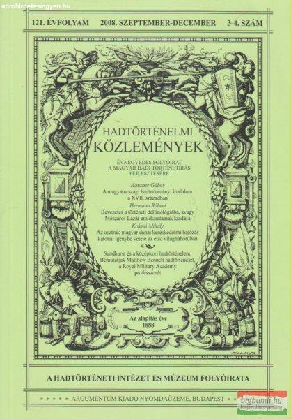 Csákváry Ferenc szerk. - Hadtörténelmi Közlemények 121. évfolyam 2008.
szeptember-december 3-4. szám