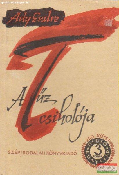 Ady Endre - A tűz csiholója