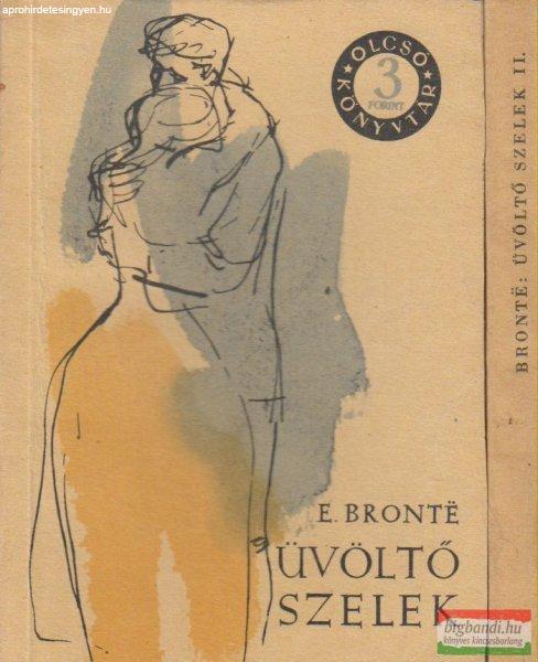 Emily Bronte - Üvöltő szelek I-II.