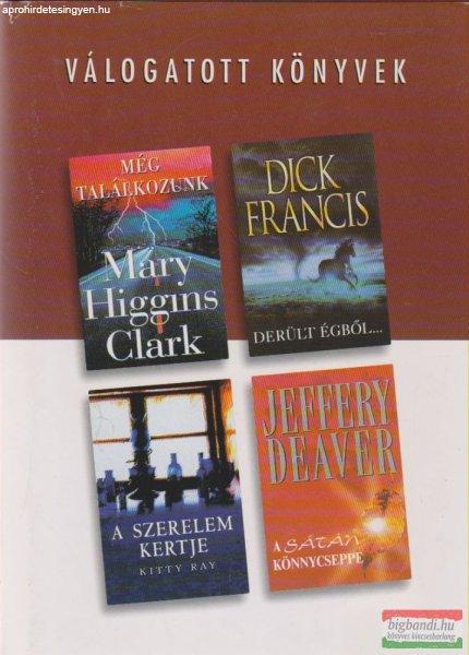 Mary Higgins Clark - Még találkozunk / Dick Francis - Derült égből... /
Kitty Ray - A szerelem kertje / Jeffery Deaver - A sátán könnycseppe