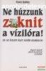 Terry Kelley - Ne hzzunk zoknit a vzilra!