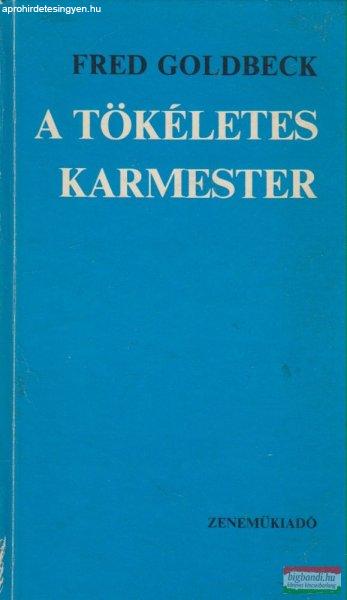 Fred Goldbeck - A tökéletes karmester