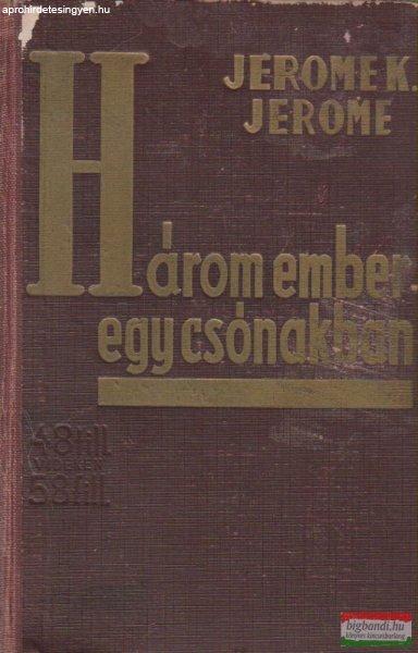 Jerome K. Jerome - Három ember egy csónakban