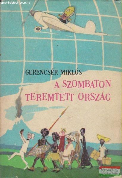 Gerencsér Miklós - A szombaton teremtett ország