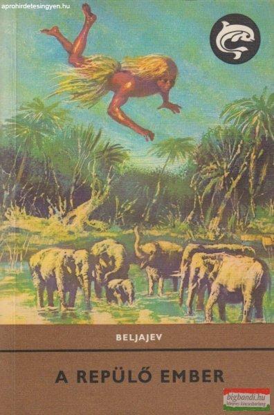 Alekszandr Beljajev - A repülő ember 