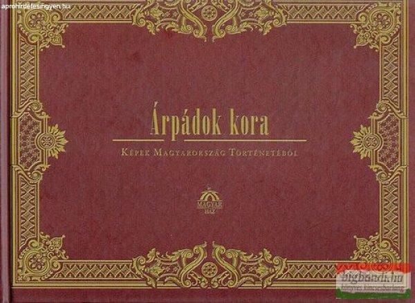 Geiger Péter N. János - Árpádok kora - Képek Magyarország történetéből
(reprint) 