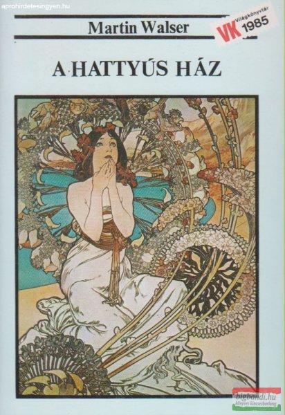 Martin Walser - A hattyús ház