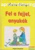 Christine Nstlinger - Fel a fejjel, anyukk