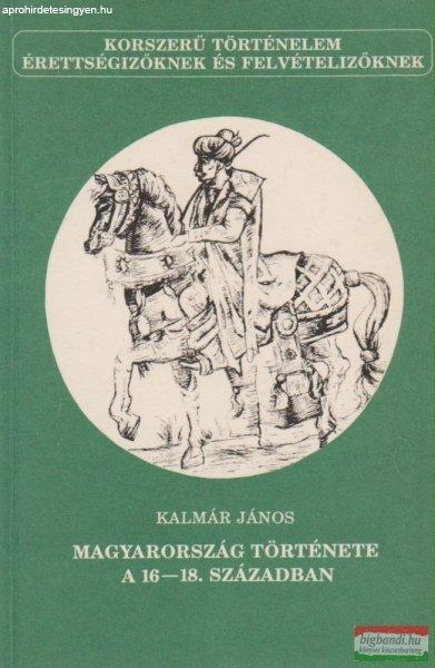 Kalmár János - Magyarország története a 16-18. században