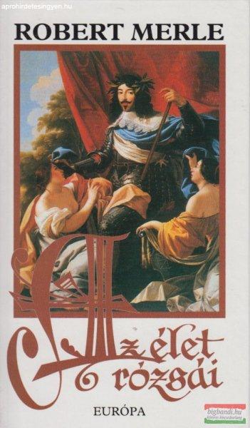 Robert Merle - Az élet rózsái