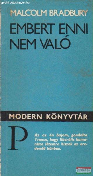 Malcolm Bradbury - Embert enni nem való