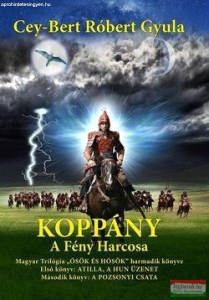 Cey-Bert Róbert Gyula - Koppány - A Fény harcosa
