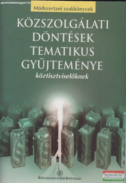 Közszolgálati döntések tematikus gyűjteménye közalkalmazottaknak 