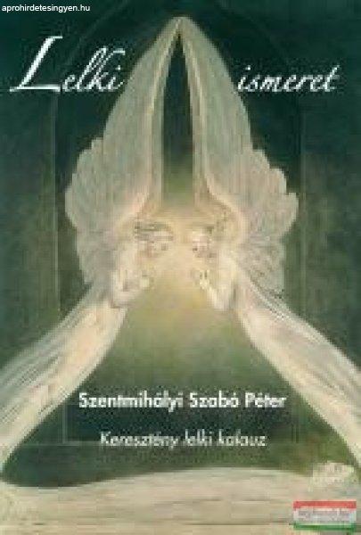 Szentmihályi Szabó Péter - Lelkiismeret - Keresztény lelki kalauz