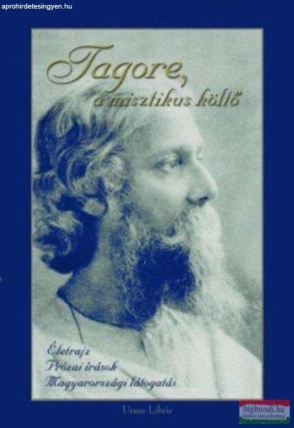 Ubornyák Katalin szerk. - Tagore, a misztikus költő