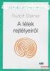 Rudolf Steiner - A llek rejtlyeirl