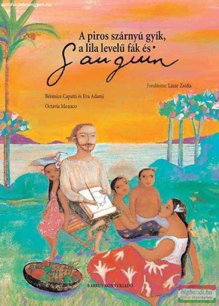 Bérénice Capatti és Eva Adami - A piros szárnyű gyík, a lila levelű fák
és Gauguin 