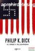 Philip K. Dick - Az ember a fellegvrban 