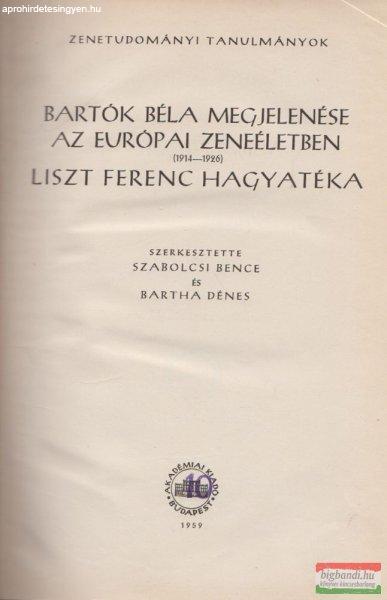 Szabolcsi Bence-Bartha Dénes szerk. - Bartók Béla megjelenése az európai
zeneéletben (1914-1926) / Liszt Ferenc hagyatéka