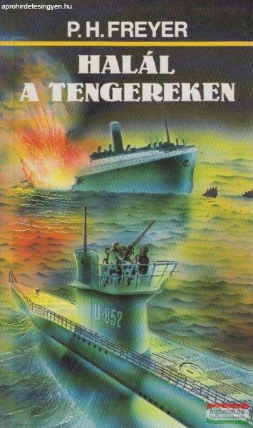 Paul Herbert Freyer - Halál a tengereken