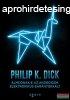 Philip K. Dick - lmodnak-e az androidok elektronikus brny
