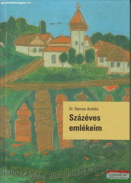 Dr. Nemes András - Százéves emlékeim