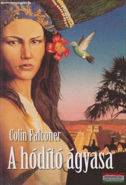 Colin Falconer - A hódító ágyasa