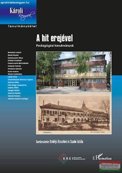 Erdélyi Erzsébet, Szabó Attila - A hit erejével - Pedagógiai tanulmányok 